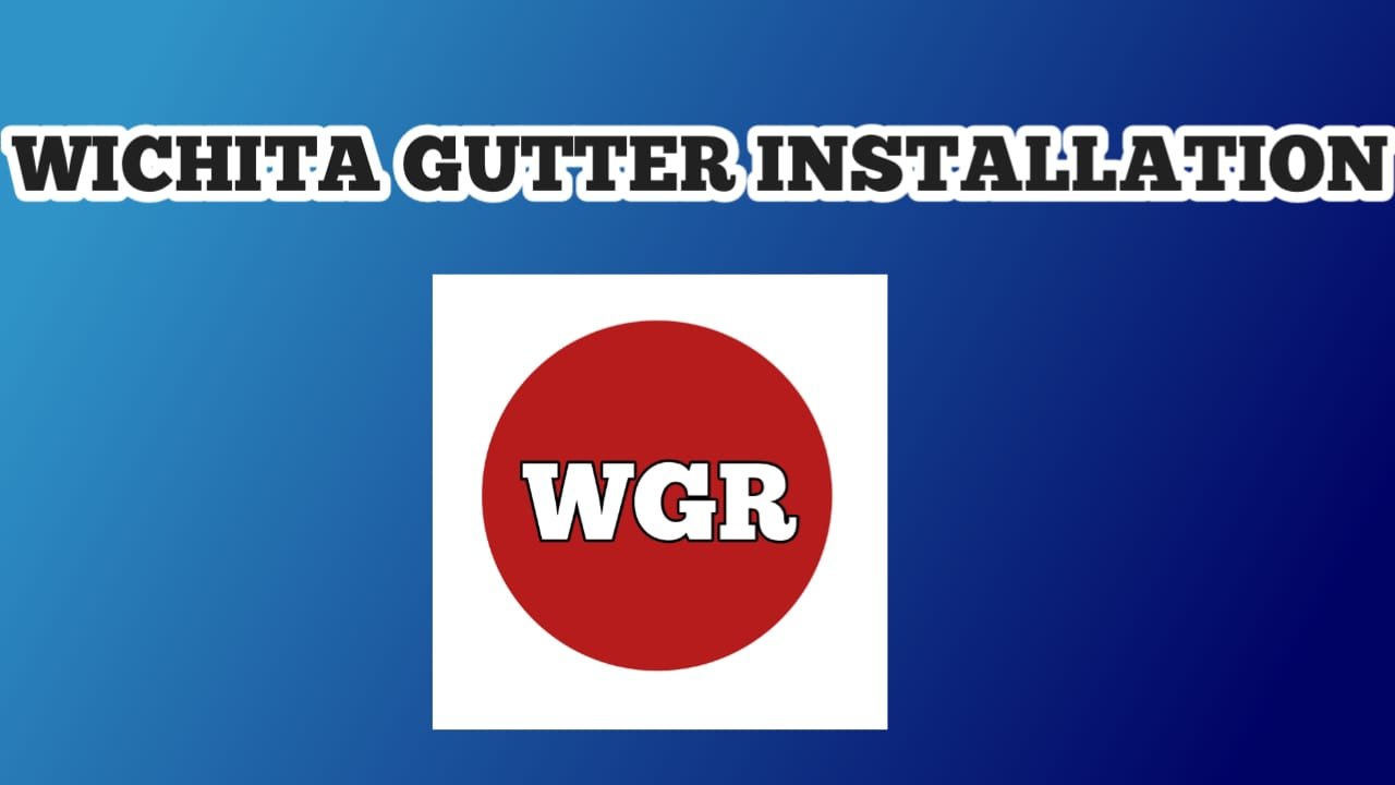 Wichita Gutter Installation KS​